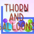 Thorn And Balloons
